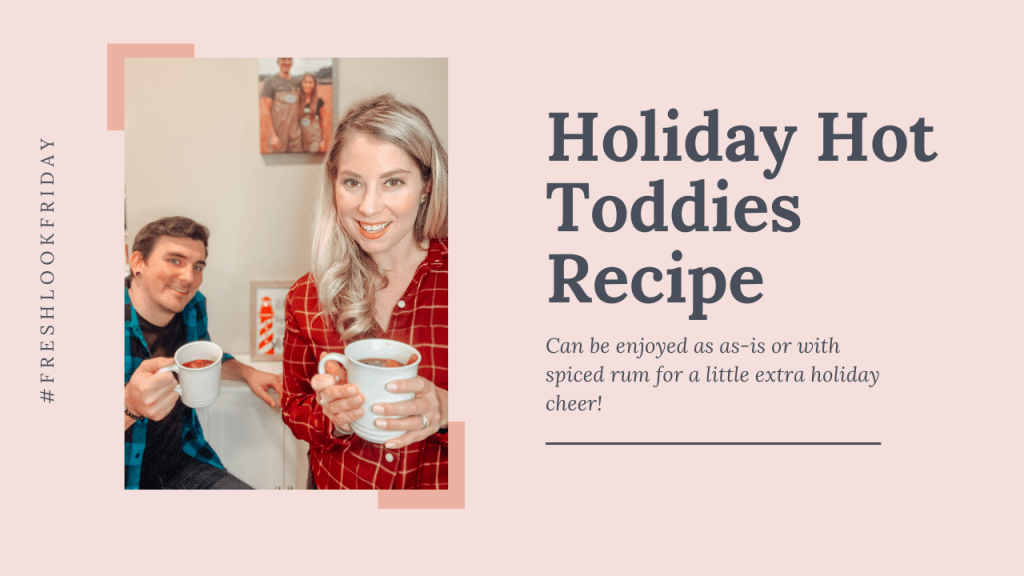 #FreshLookFriday: Holiday Hot Toddies&nbsp;Recipe