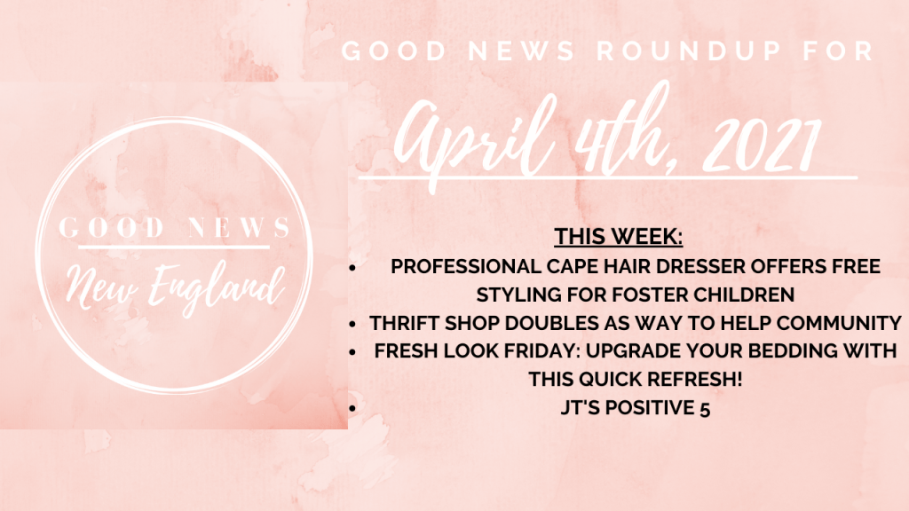 Good News New England | Sunday, April 4 2021